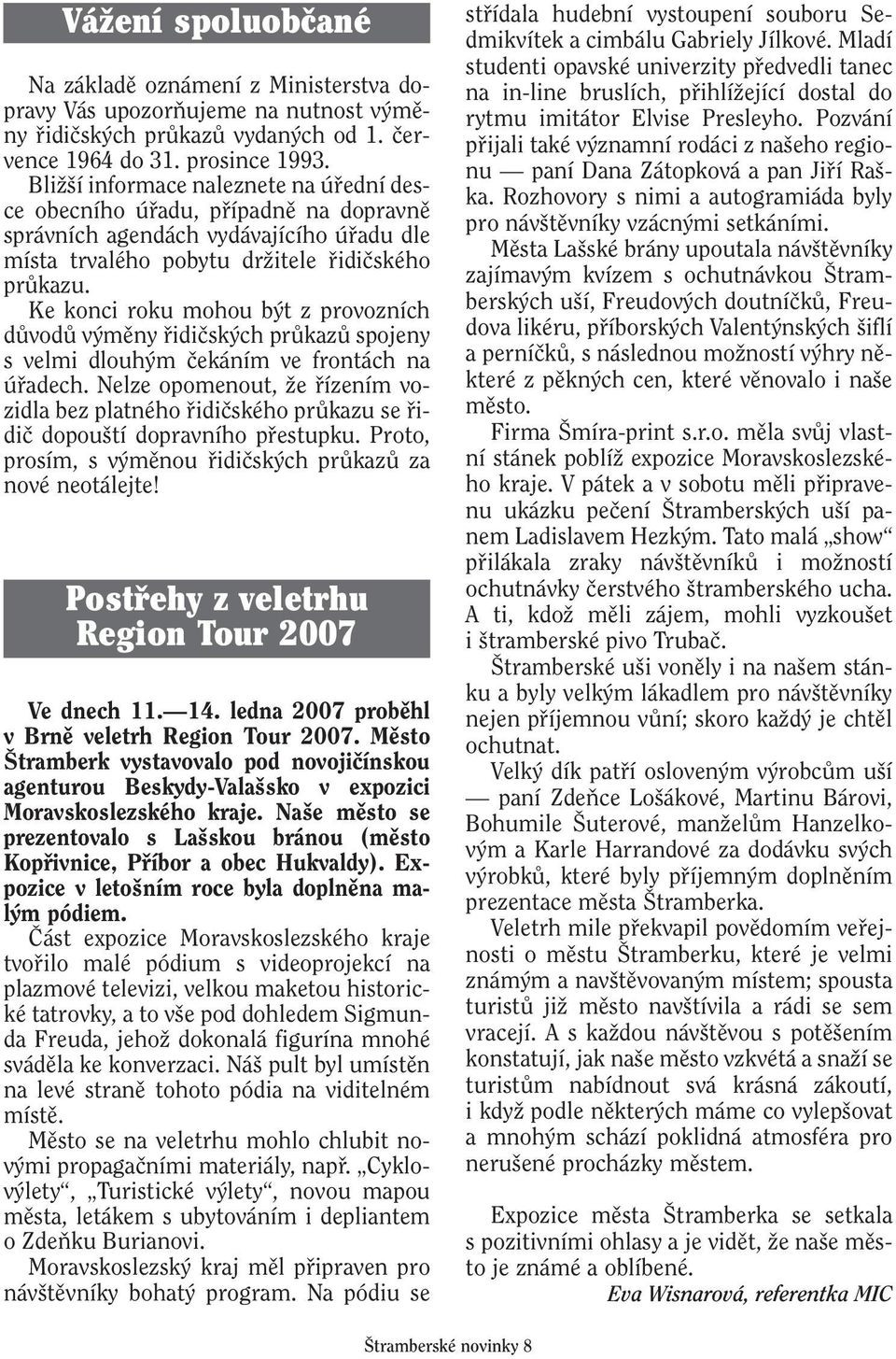 Ke konci roku mohou b t z provozních dûvodû v mûny fiidiãsk ch prûkazû spojeny s velmi dlouh m ãekáním ve frontách na úfiadech.