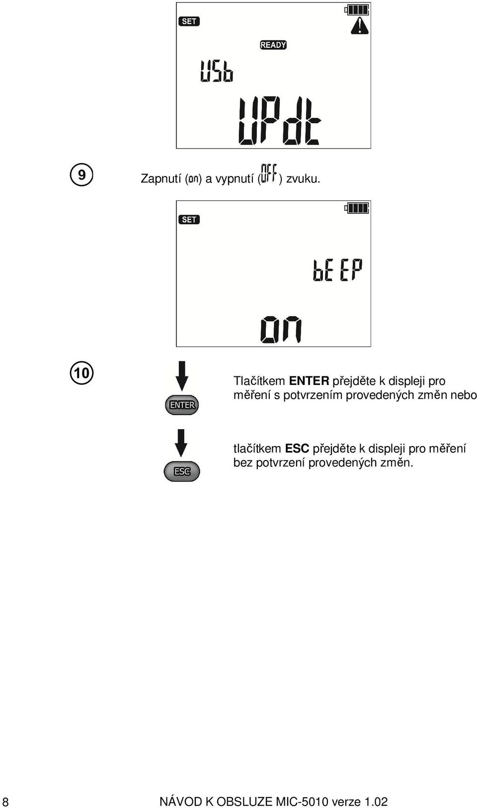 potvrzením provedených změn nebo tlačítkem ESC přejděte k