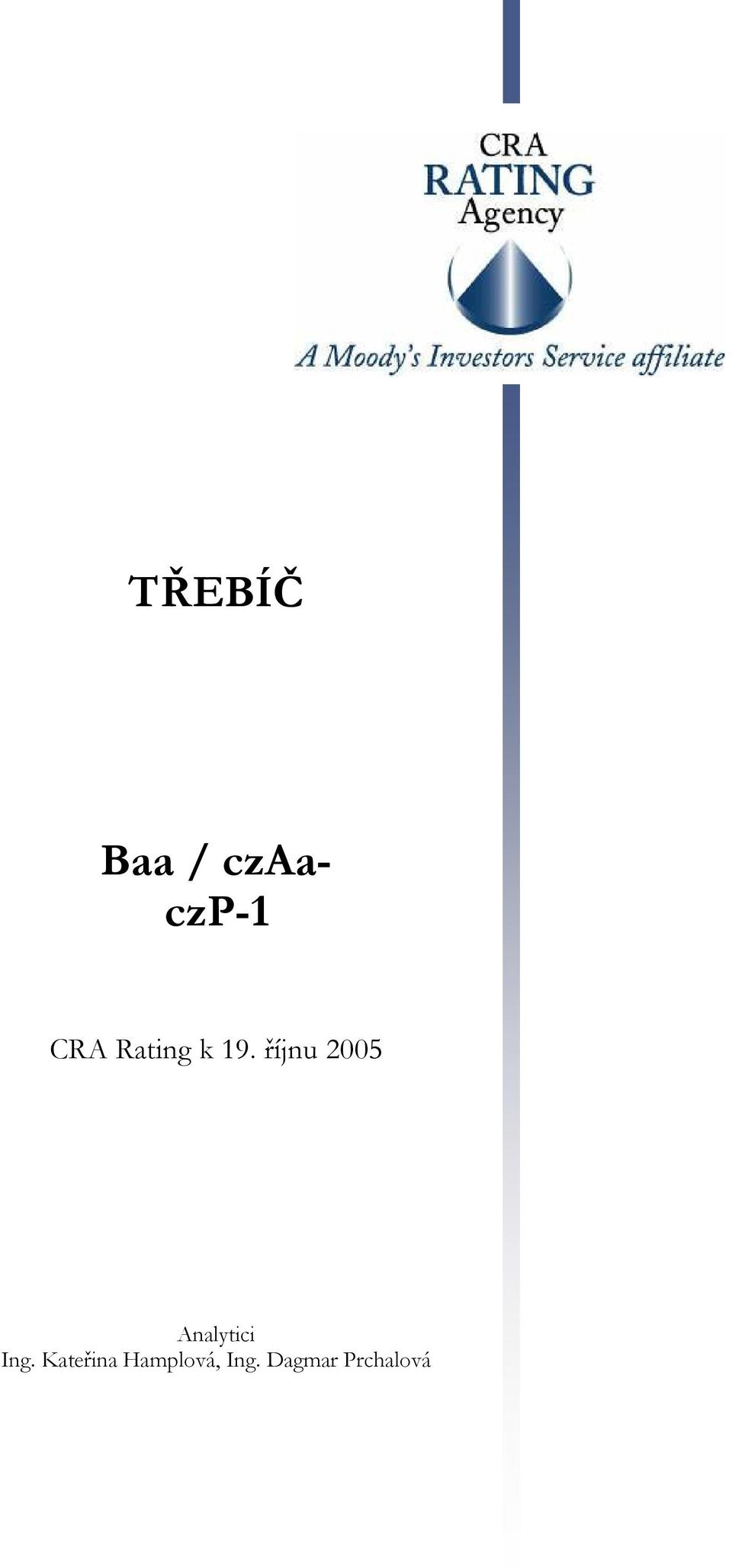 říjnu 2005 Analytici Ing.
