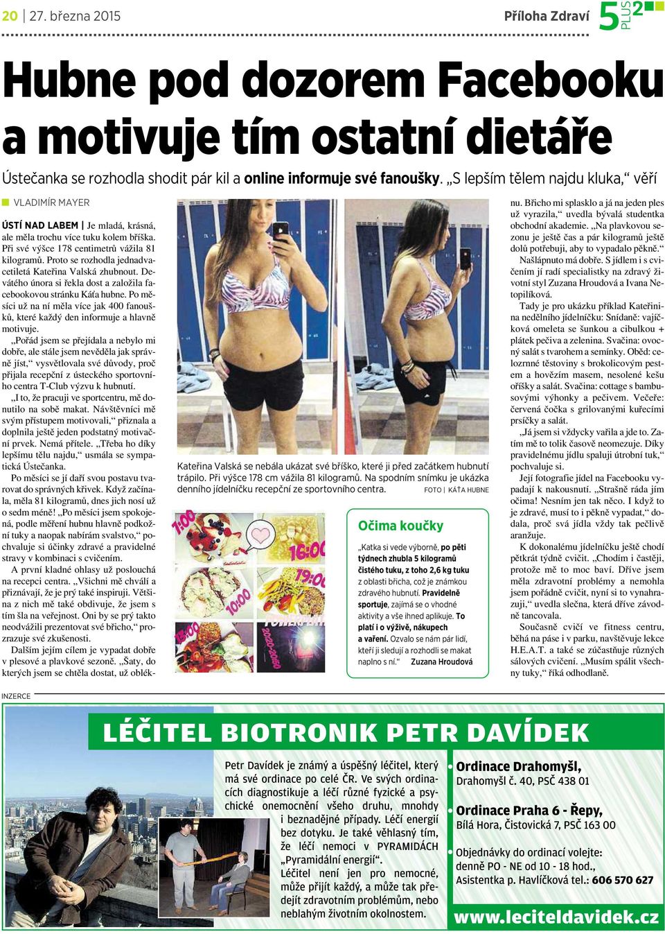 Na spodním snímku je ukázka denního jídelníčku recepční ze sportovního centra.