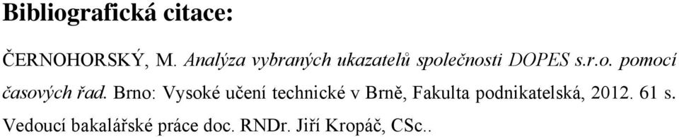 Brno: Vysoké učení techncké v Brně, Fakulta podnkatelská,