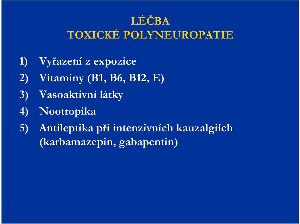 Vasoaktivní látky 4) Nootropika 5) Antileptika