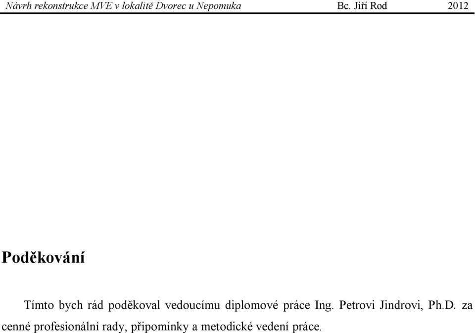 Petrovi Jindrovi, Ph.D.