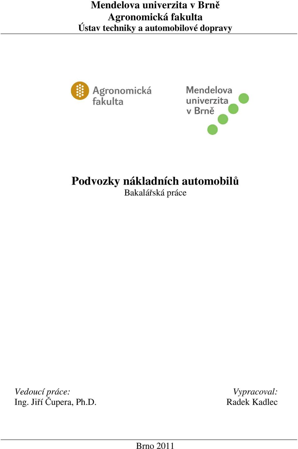 nákladních automobilů Bakalářská práce Vedoucí