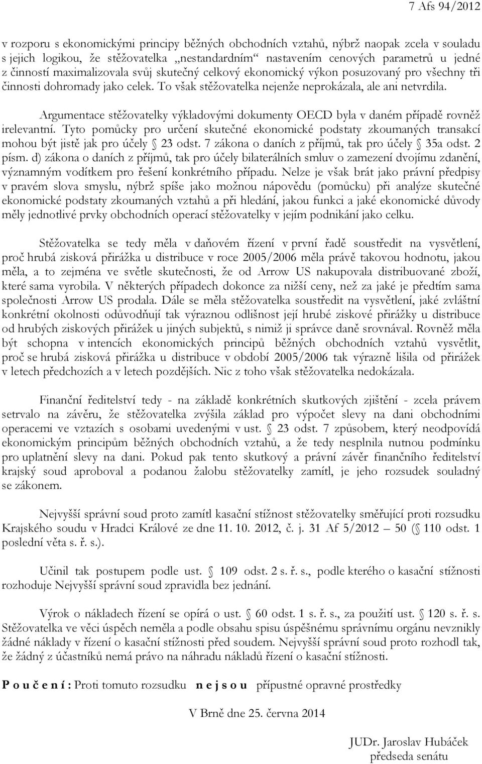 Argumentace stěžovatelky výkladovými dokumenty OECD byla v daném případě rovněž irelevantní.