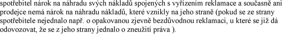 (pokud se ze strany spotřebitele nejednalo např.