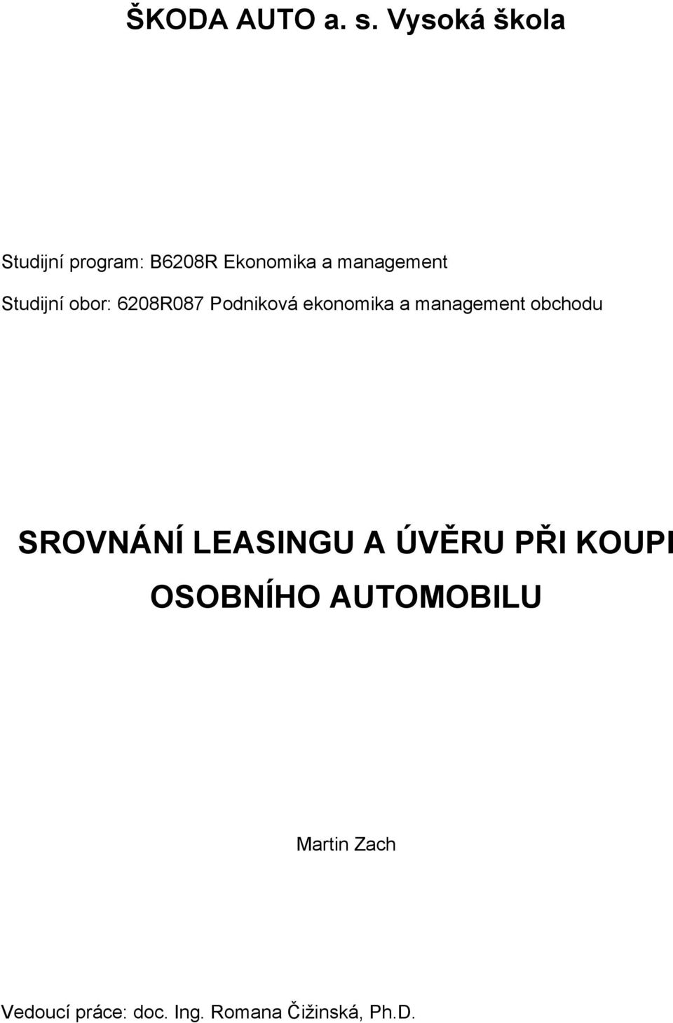 Studijní obor: 6208R087 Podniková ekonomika a management obchodu