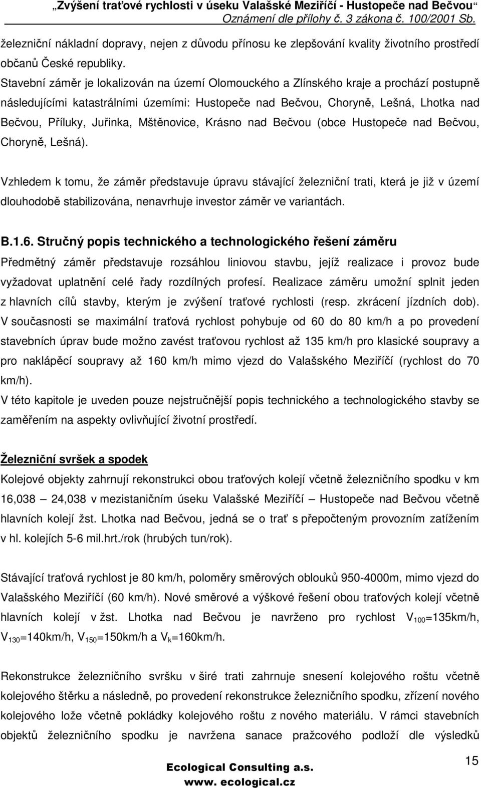 Juřinka, Mštěnovice, Krásno nad Bečvou (obce Hustopeče nad Bečvou, Choryně, Lešná).