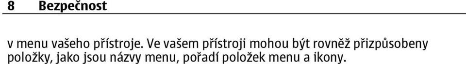 přizpůsobeny položky, jako jsou