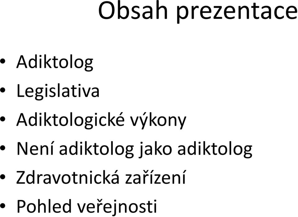 Není adiktolog jako adiktolog