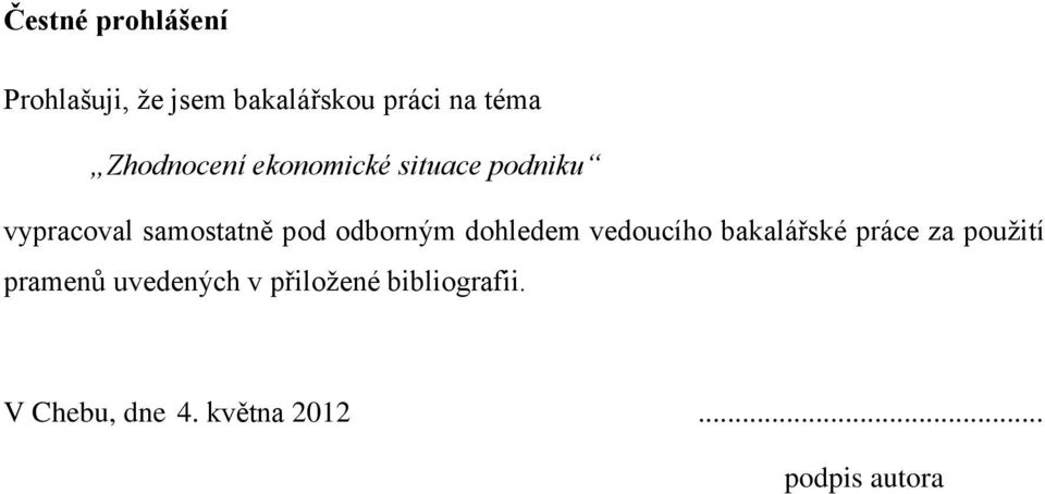 odborným dohledem vedoucího bakalářské práce za použití pramenů