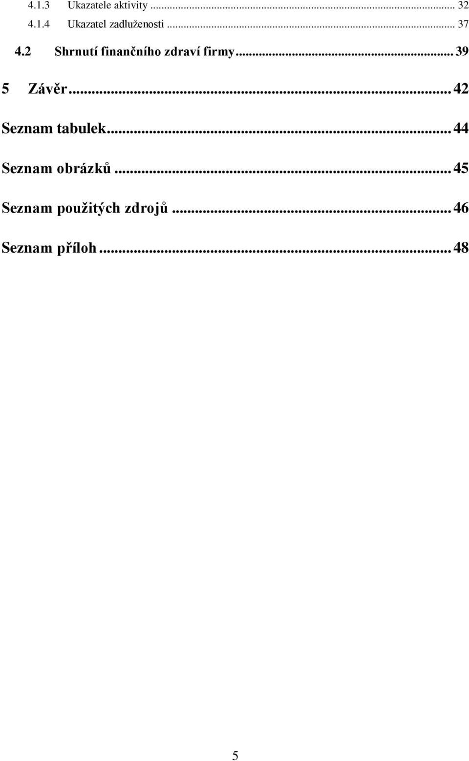 .. 42 Seznam tabulek... 44 Seznam obrázků.