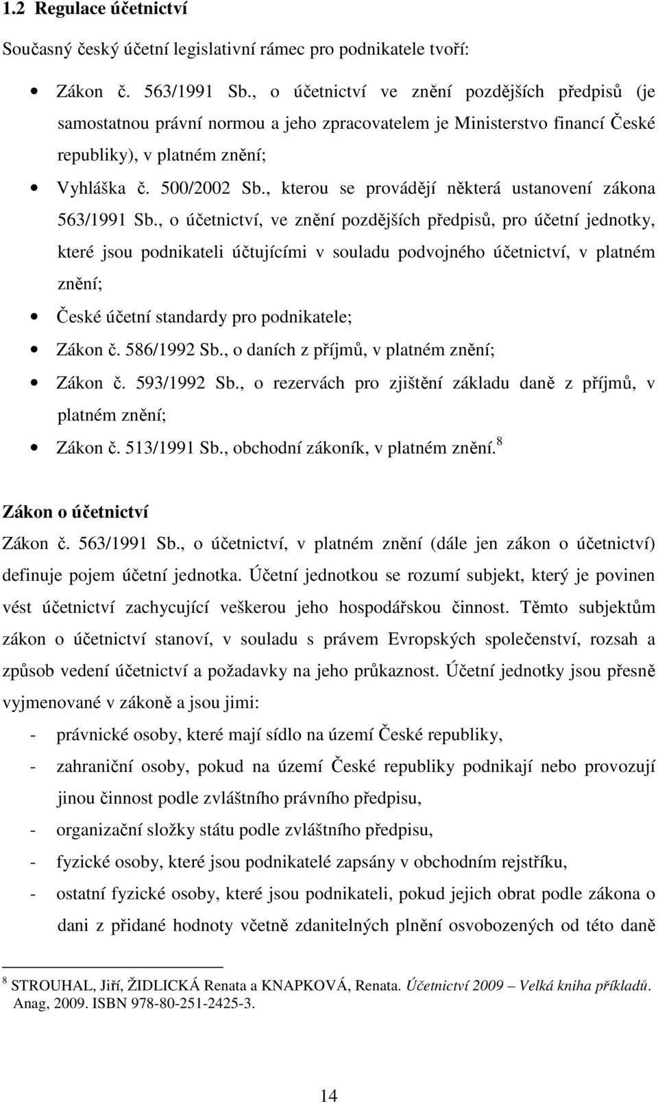 , kterou se provádějí některá ustanovení zákona 563/1991 Sb.