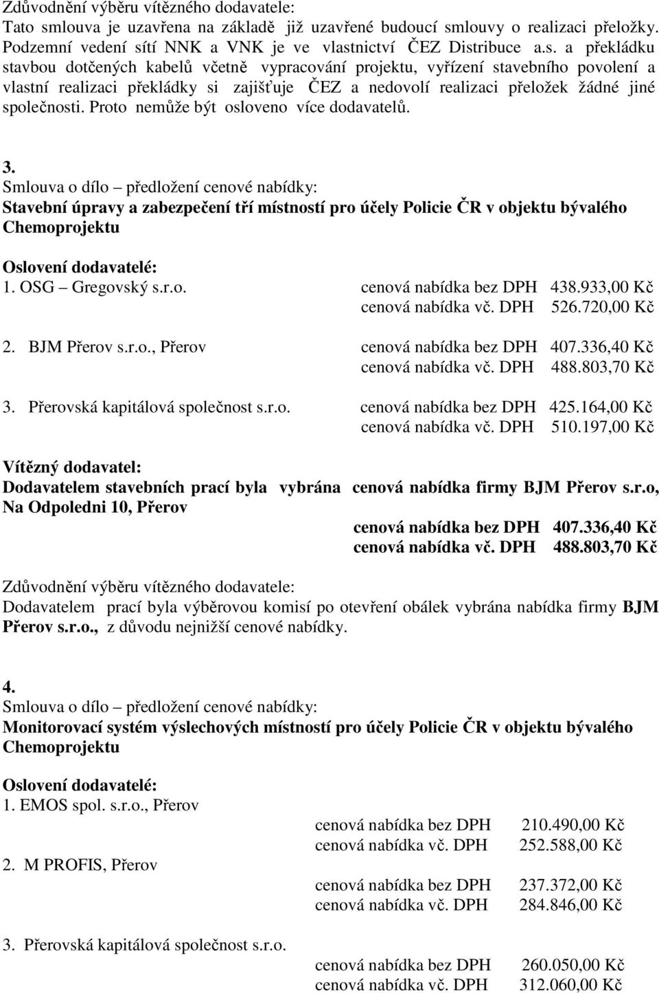 louvy o realizaci přeložky. Podzemní vedení sí