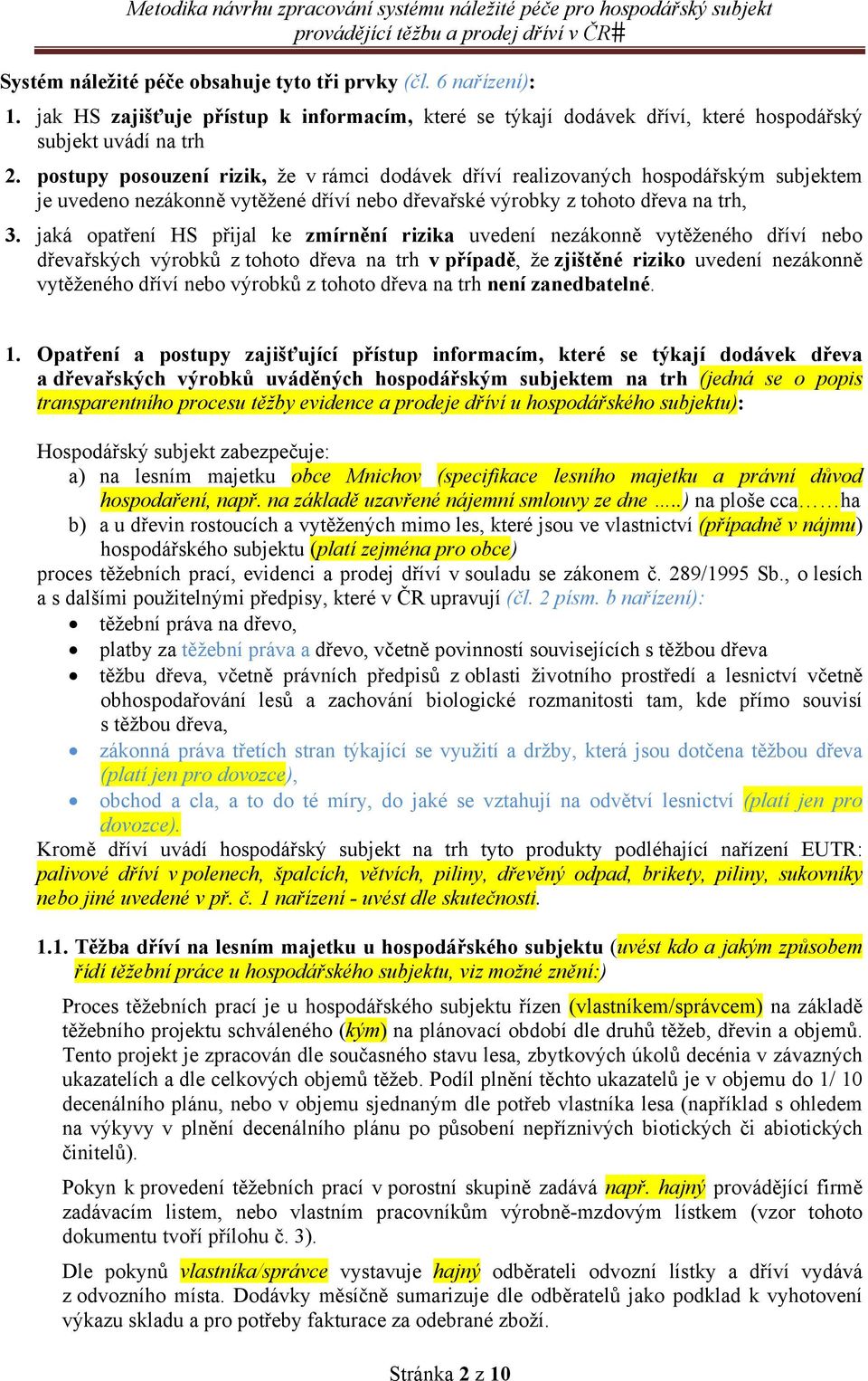 jaká opatření HS přijal ke zmírnění rizika uvedení nezákonně vytěženého dříví nebo dřevařských výrobků z tohoto dřeva na trh v případě, že zjištěné riziko uvedení nezákonně vytěženého dříví nebo