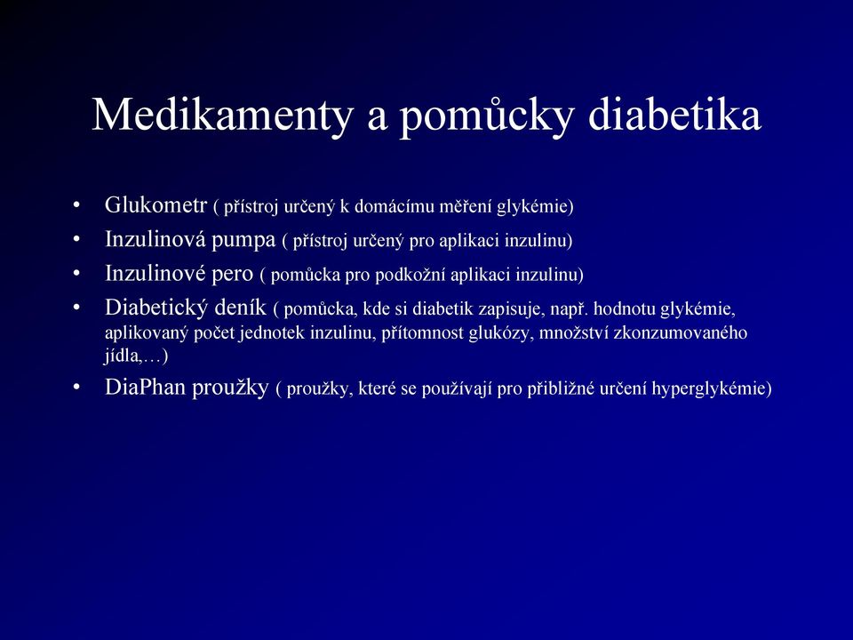 deník ( pomůcka, kde si diabetik zapisuje, např.