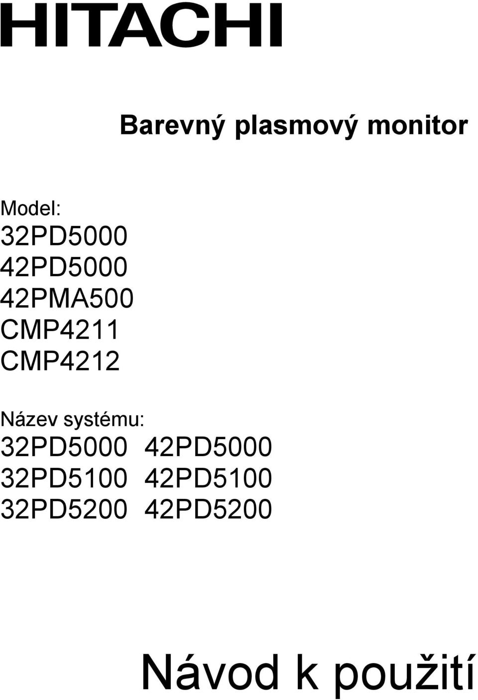 CMP4212 Název systému: 32PD5000