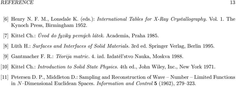 Těorij mtric 4 izd Izdtěl stvo Nu, Mosv 988 [0] Kittel Ch: Introduction to Solid Stte Physics 4th ed, John Wiley, Inc, New Yor 97 [] Petersen