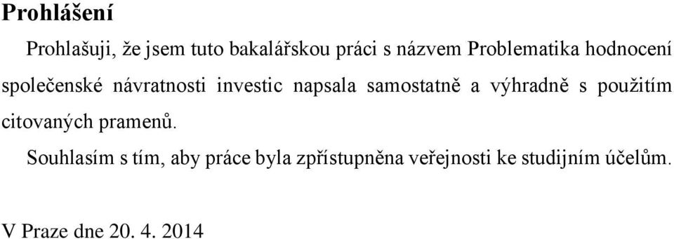 samostatně a výhradně s použitím citovaných pramenů.