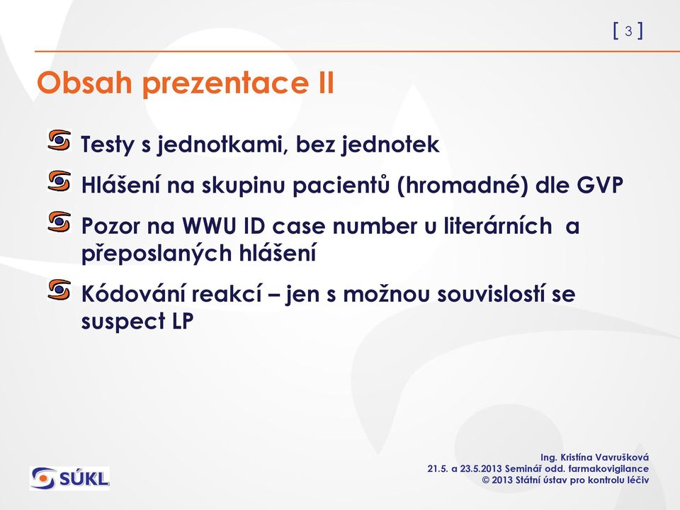 Pozor na WWU ID case number u literárních a přeposlaných