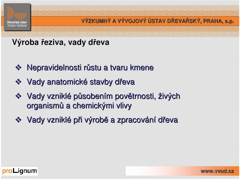 vzniklé působením m povětrnosti, živých organismů a