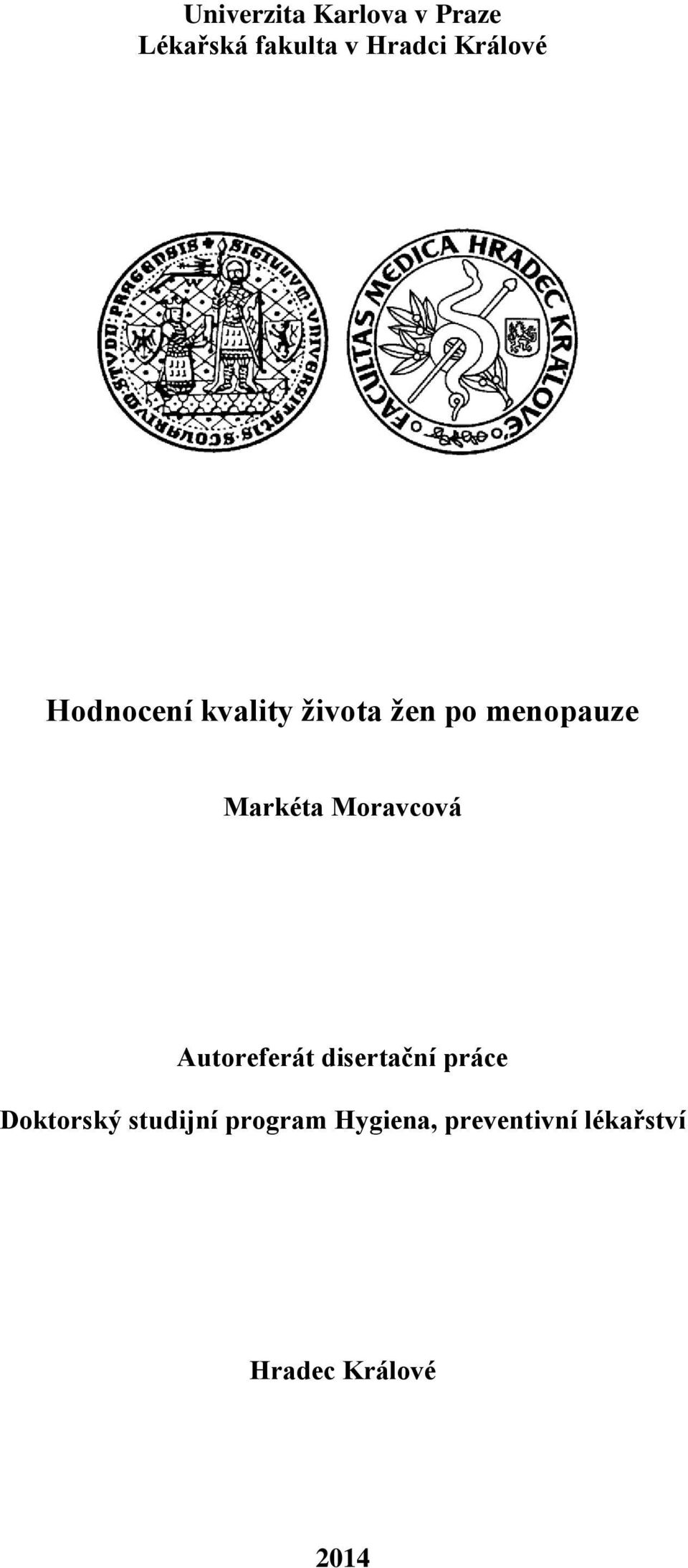 Markéta Moravcová Autoreferát disertační práce Doktorský