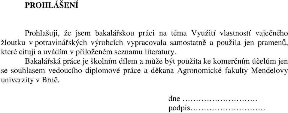 přiloženém seznamu literatury.