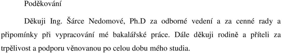 vypracování mé bakalářské práce.