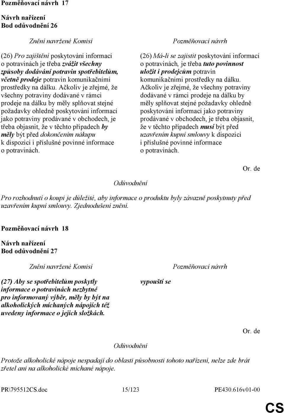 těchto případech by měly být před dokončením nákupu k dispozici i příslušné povinné informace o potravinách.