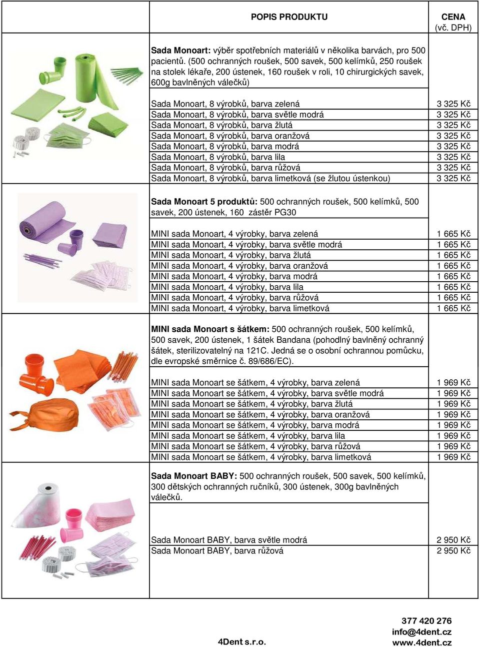 Sada Monoart, 8 výrobků, barva světle modrá Sada Monoart, 8 výrobků, barva žlutá Sada Monoart, 8 výrobků, barva oranžová Sada Monoart, 8 výrobků, barva modrá Sada Monoart, 8 výrobků, barva lila Sada