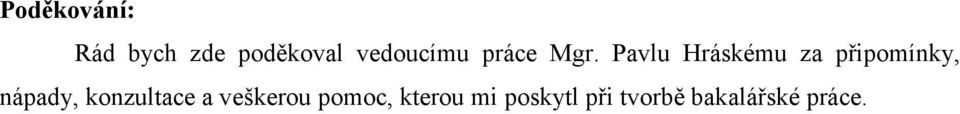 Pavlu Hráskému za připomínky, nápady,