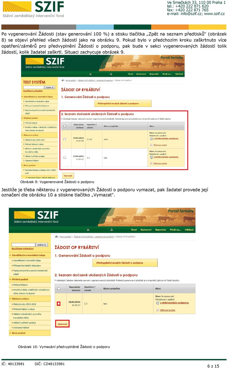 žádostí, kolik žadatel zaškrtl. Situaci zachycuje obrázek 9.