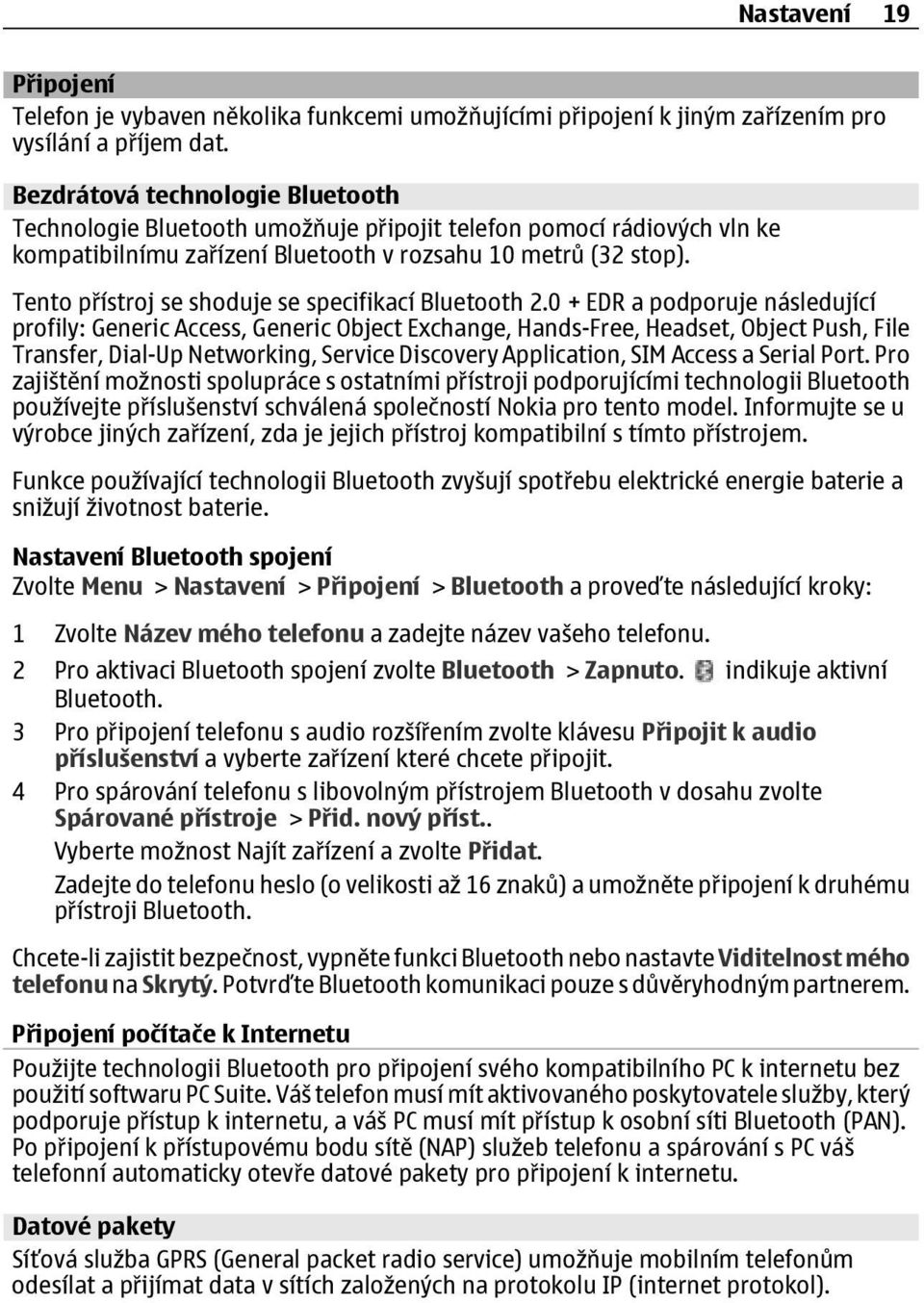 Tento přístroj se shoduje se specifikací Bluetooth 2.