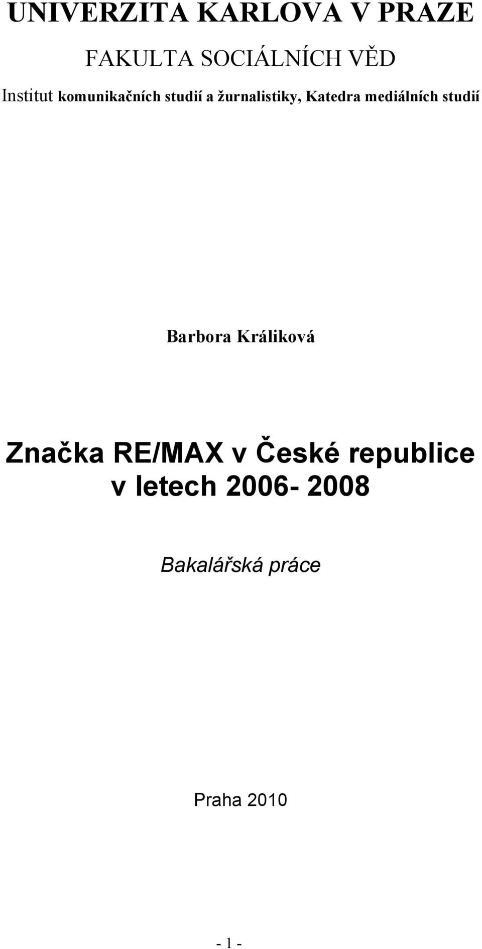 mediálních studií Barbora Králiková Značka RE/MAX v