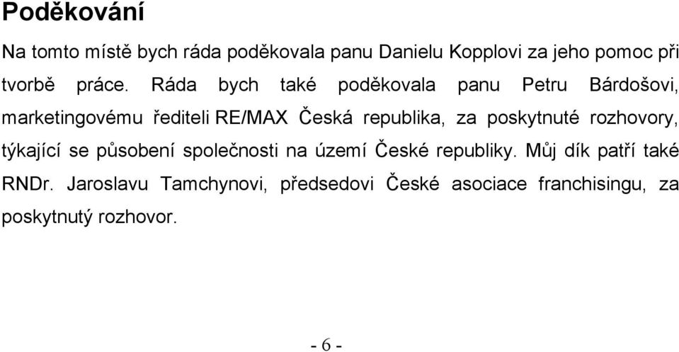 poskytnuté rozhovory, týkající se působení společnosti na území České republiky.