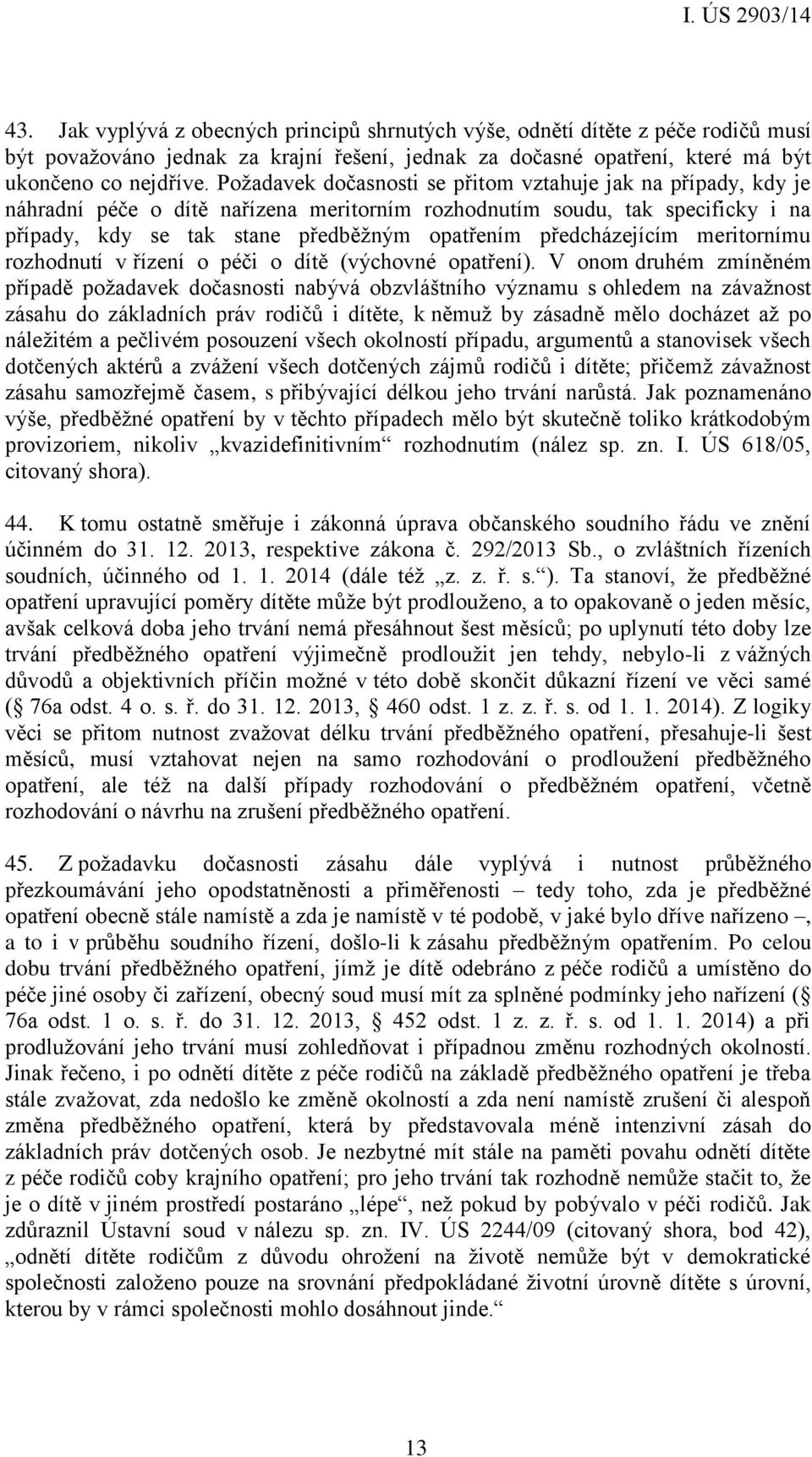 předcházejícím meritornímu rozhodnutí v řízení o péči o dítě (výchovné opatření).