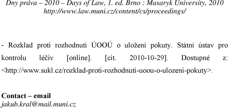 2010-10-29]. Dostupné z: <http://www.sukl.