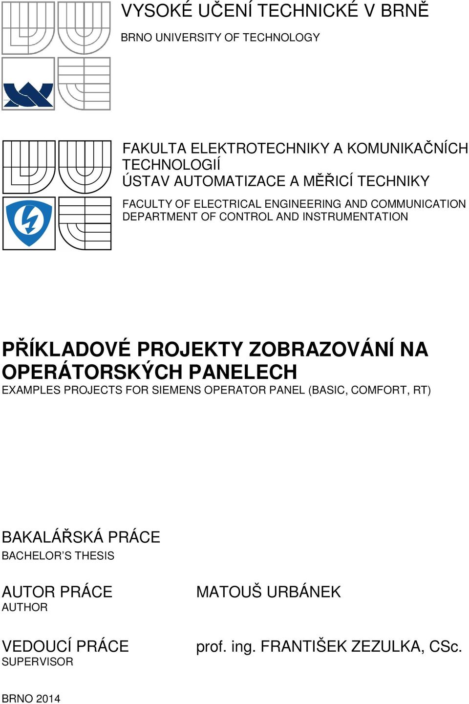 PŘÍKLADOVÉ PROJEKTY ZOBRAZOVÁNÍ NA OPERÁTORSKÝCH PANELECH EXAMPLES PROJECTS FOR SIEMENS OPERATOR PANEL (BASIC, COMFORT, RT)