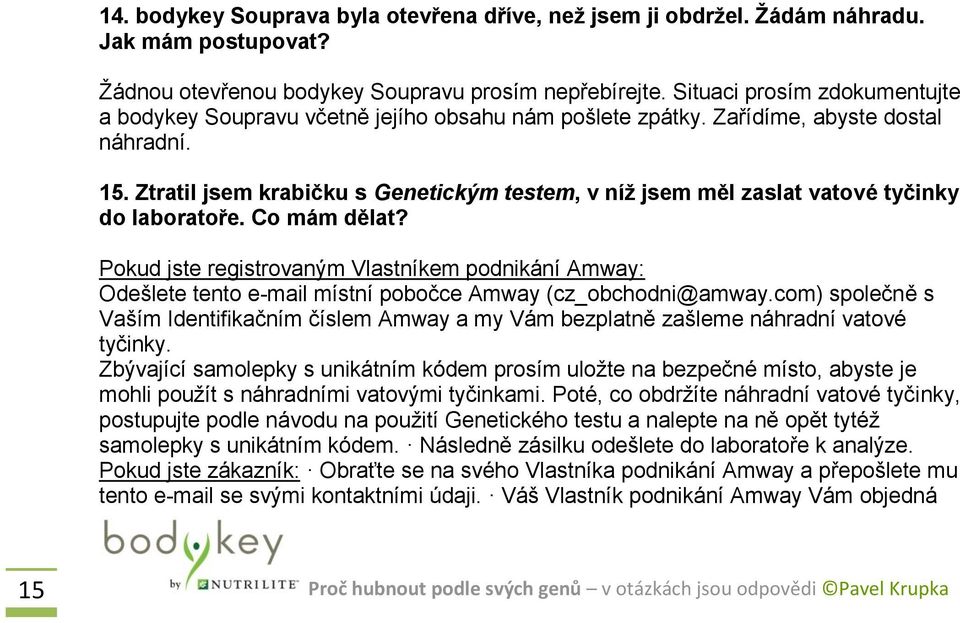 Ztratil jsem krabičku s Genetickým testem, v níž jsem měl zaslat vatové tyčinky do laboratoře. Co mám dělat?