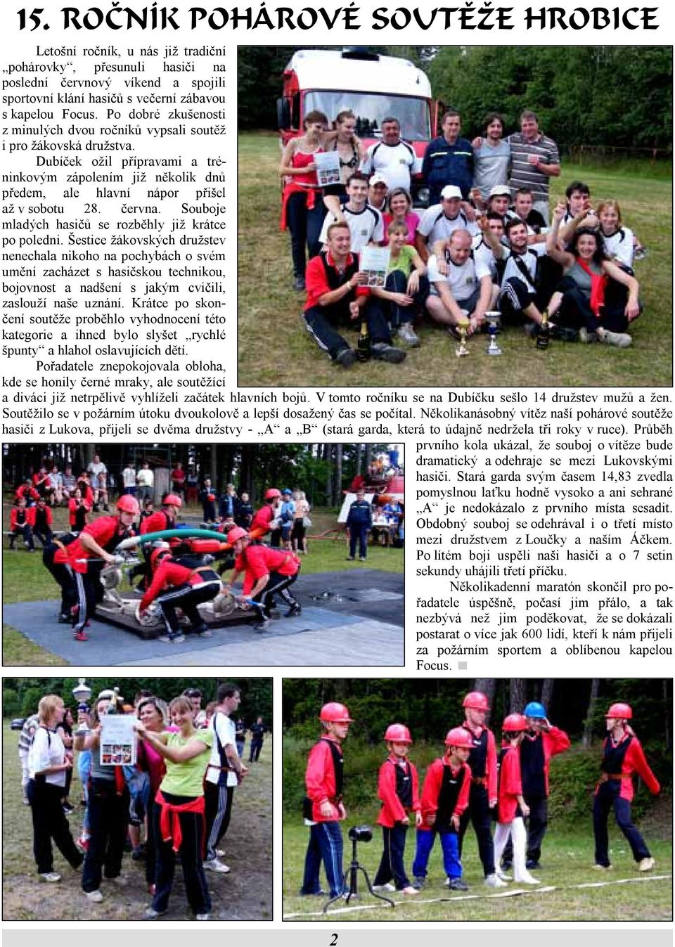 června. Souboje mladých hasičů se rozběhly již krátce po poledni.