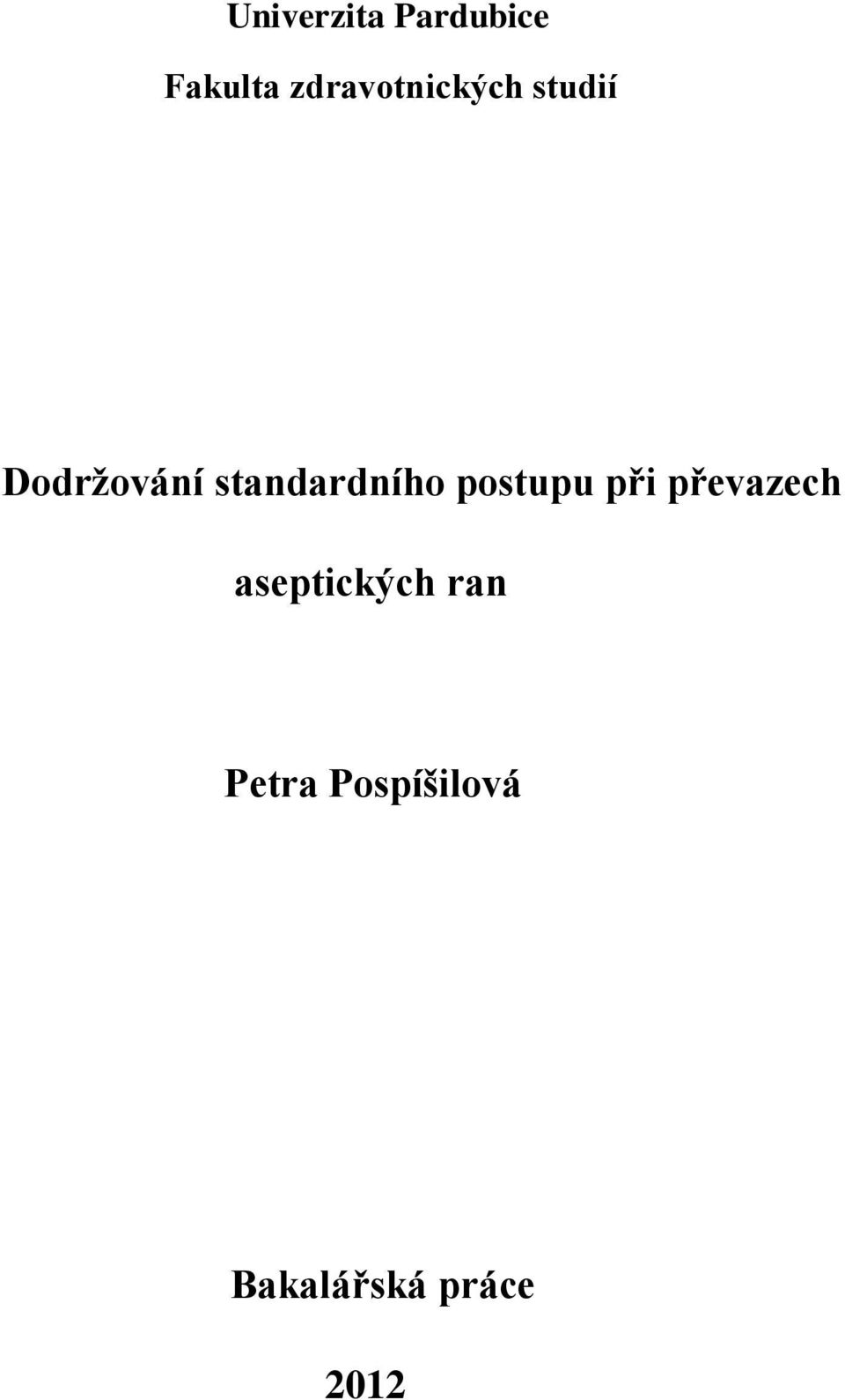 standardního postupu při převazech