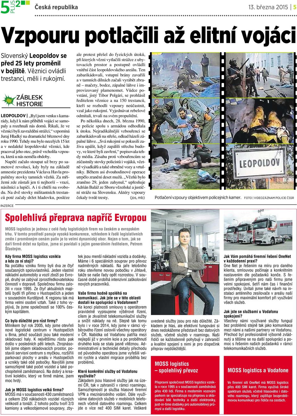 Říkali, že ve věznici byli zavražděni strážci, vzpomíná Juraj Hladký na dramatické březnové dny roku 1990.
