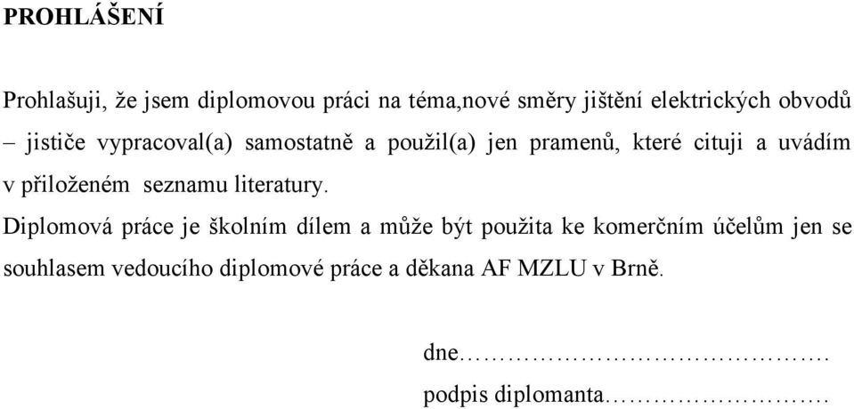přiloženém seznamu literatury.