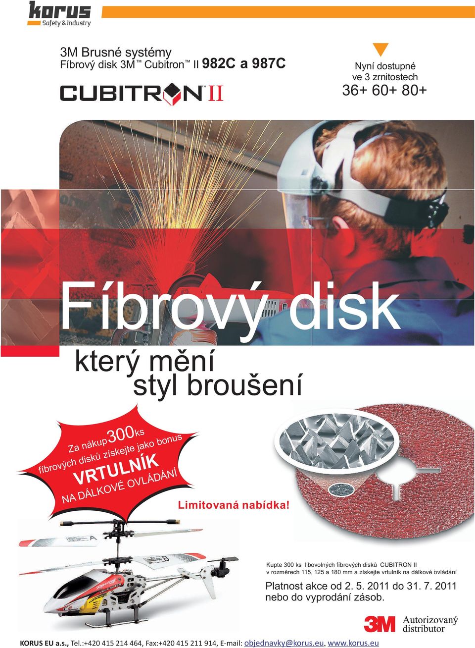 OVLÁDÁNÍ Limitovaná nabídka! Kupte 300 ks libovolných fíbrových disků CUBITRON II.