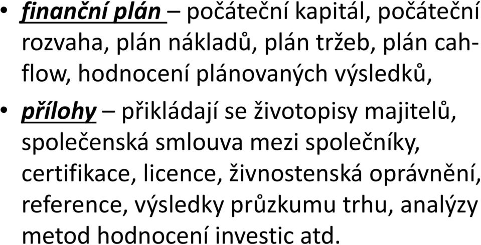 majitelů, společenská smlouva mezi společníky, certifikace, licence,