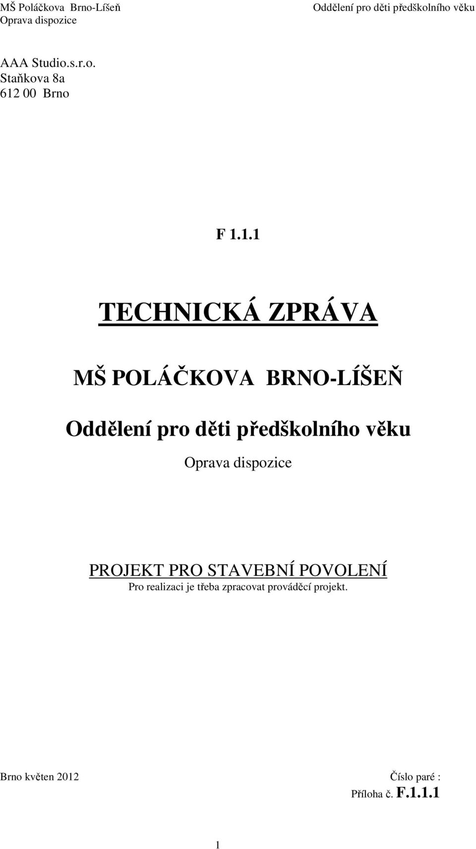 1.1 TECHNICKÁ ZPRÁVA MŠ POLÁČKOVA BRNO-LÍŠEŇ PROJEKT