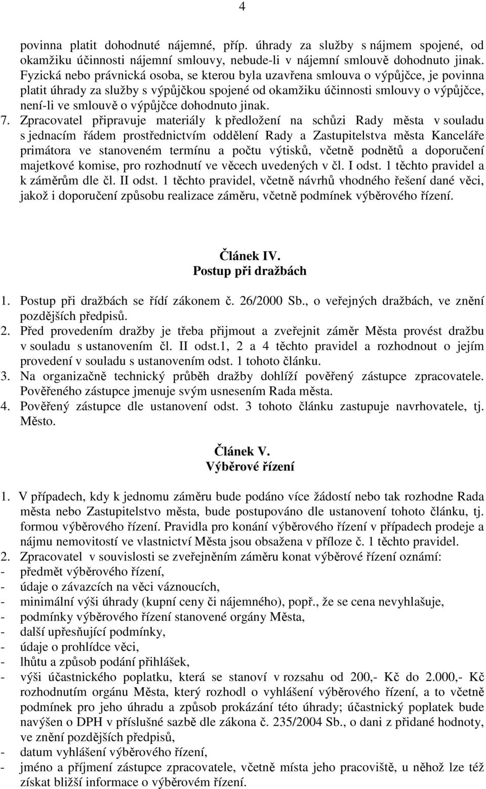 výpůjčce dohodnuto jinak. 7.