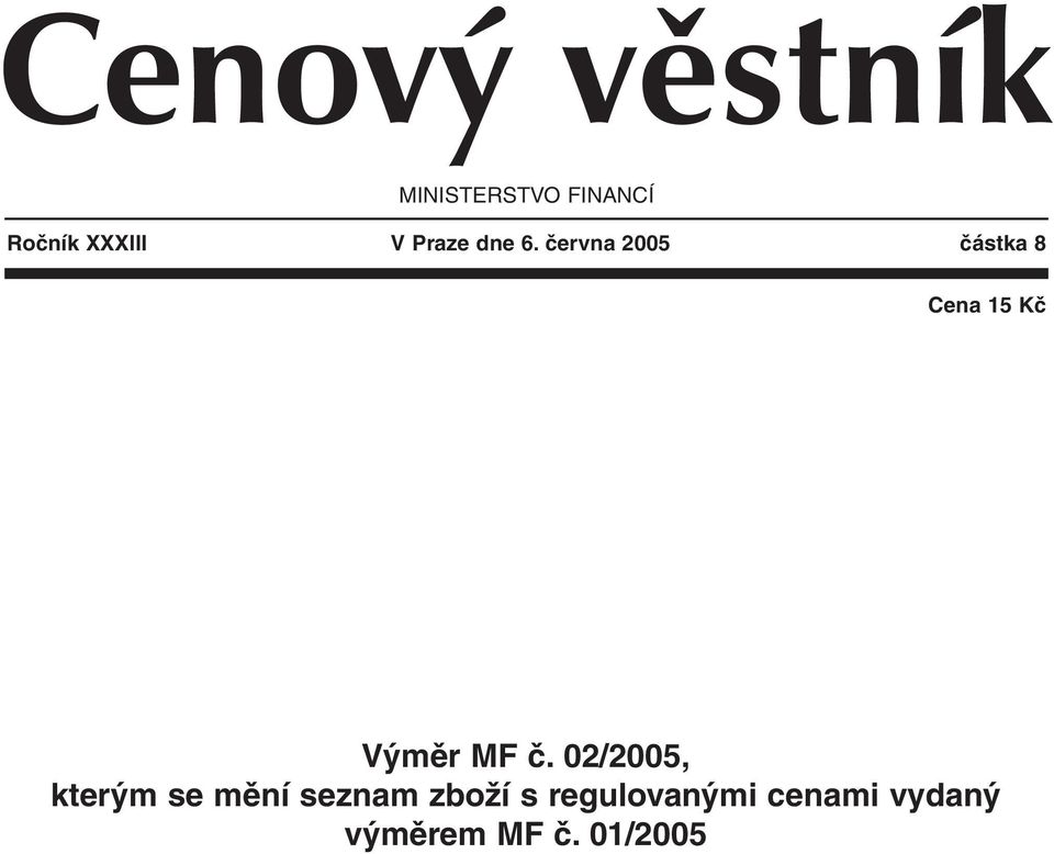 června 2005 částka 8 Cena 15 Kč Výměr MF č.