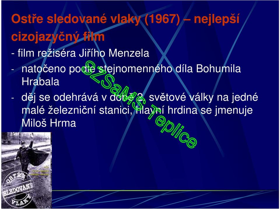 Bohumila Hrabala - děj se odehrává v době 2.