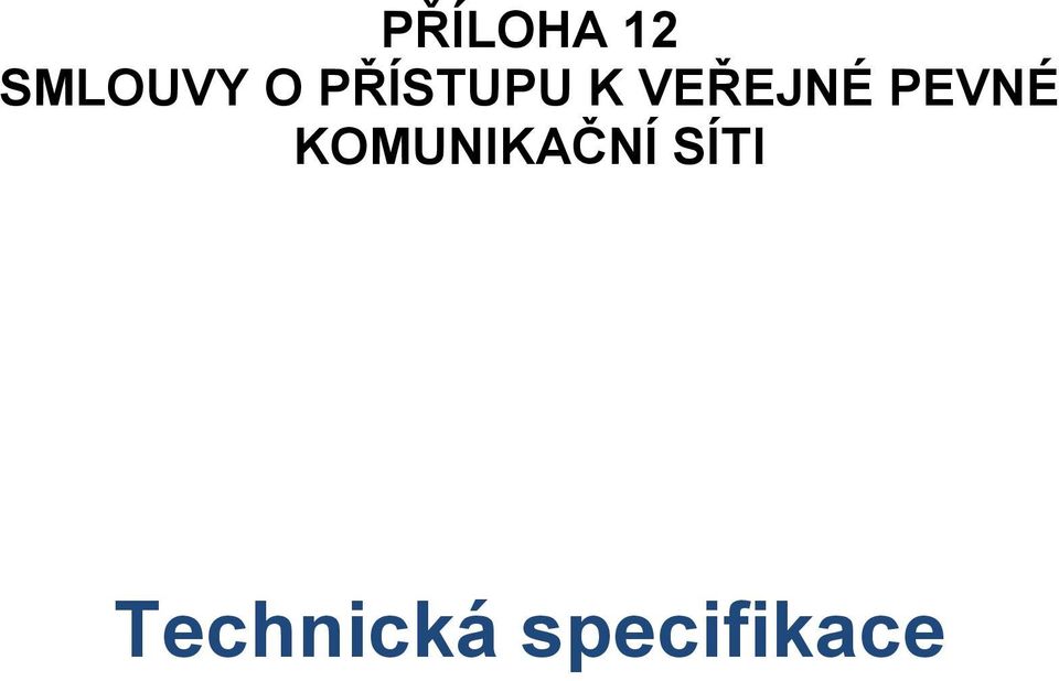 PEVNÉ KOMUNIKAČNÍ